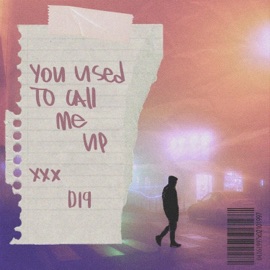 You Used To Call Me Up D19