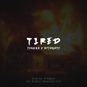 Tired (feat. 97THGHTS)