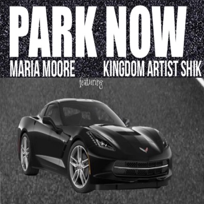 Park Now (feat. Kingdom Artist Shik) - Single