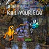 Kill Your Ego