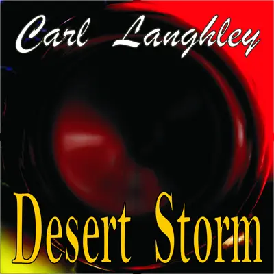 Listen to Desert  Storm - Single by Carl Langhley