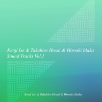 Kenji Ise  Takahiro Hosai  Hiroaki Idaka  Sound Tracks Vol.1