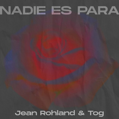 Nadie Es Para (feat. Tog) - Single