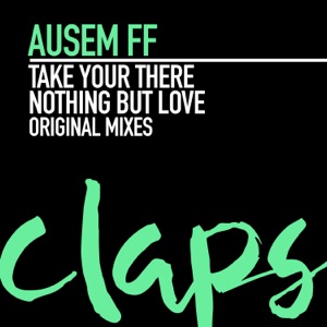 Take You There, Nothing But Love - Single