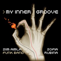 My Inner Groove - Single - Siim Aimla Funk Band & Sofia Rubina