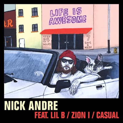 Life Is Awesome (feat. Lil B, Zion I & Casual) - Single