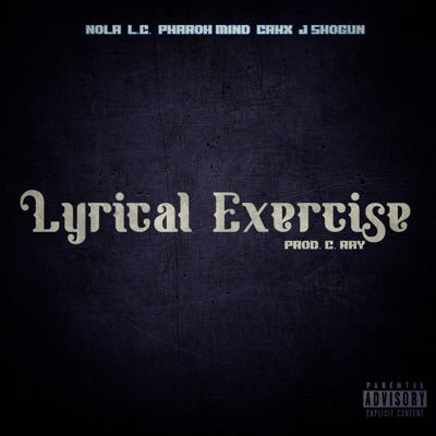Lyrical Exercise (feat. LC, Pharoh Mind, CRKX & J Shogun) - Single