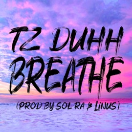 Breathe T.Z. DUHH