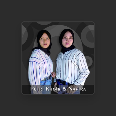 Listen to Putri Khoir & Navira, watch music videos, read bio, see tour dates & more!