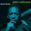 Blue Train (Expanded Edition) - John Coltrane