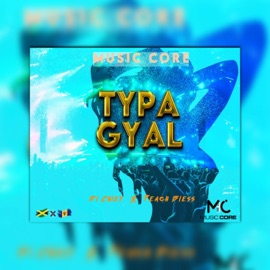 Typa Gyal (feat. Di Chief & Peach Bless) Music Core