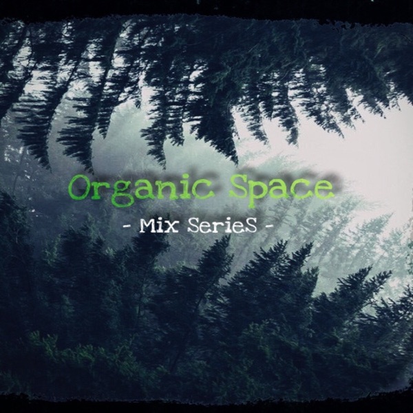 Organic Space #1 (DJ Mix)