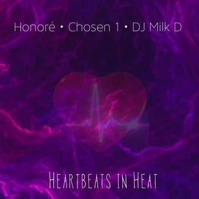 Heartbeats In Heat (feat. Chosen 1 & DJ Milk D) - Single