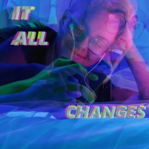 It All Changes