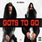 Gots 2 Go (feat. YC$) - 3MFrench lyrics