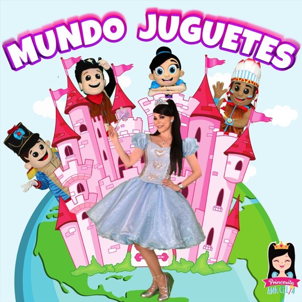 Mundo Juguetes by Princesita Ana Celia on Apple Music
