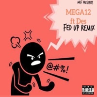 Fed Up (feat. Dest) - Single - Mega12