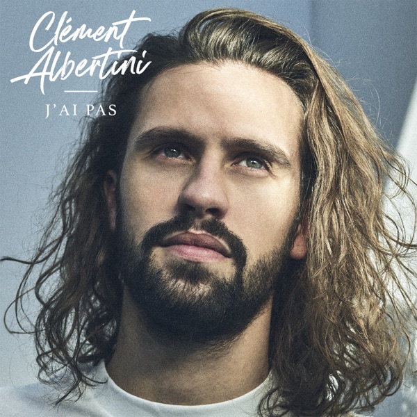 J'ai pas - Single - Clément Albertini