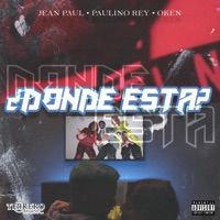 ¿Donde Esta? (feat. Paulino Rey & Oken) - Single - Jean Paul