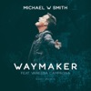 Michael W. Smith - Waymaker