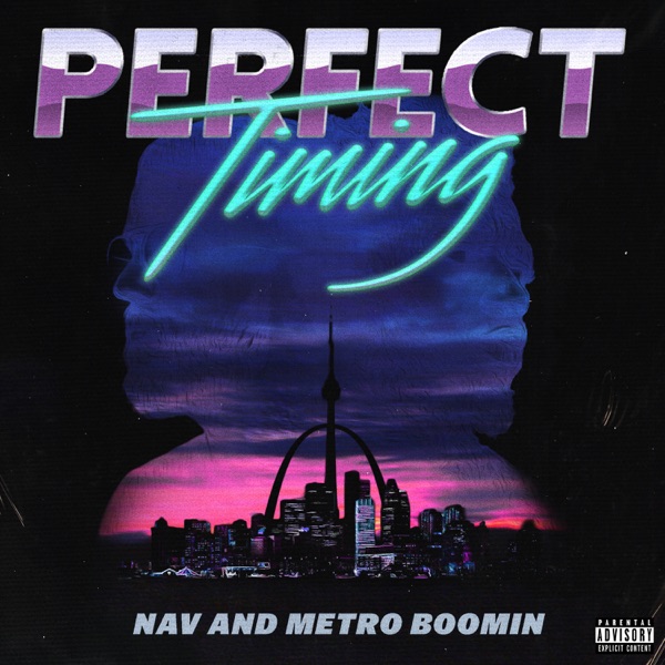 Perfect Timing - NAV & Metro Boomin