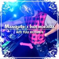 Äiti tuli kotiin II - Single - Mansesteri & Inde Morjesta