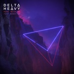 Delta Heavy - Here with Me (feat. Modestep)