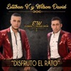 Esteban V y Wilson David - Disfruto el Rato
