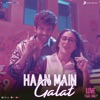 Haan Main Galat (From 