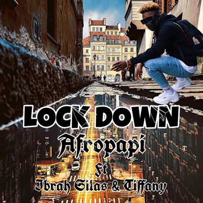 Lock Down (feat. Ibrah Silas & Tiffany) - Single