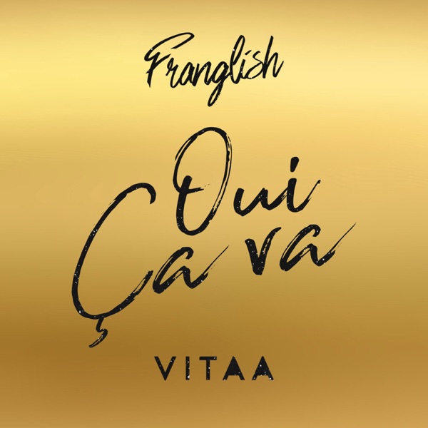 Oui ça va - Single - Franglish & Vitaa