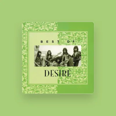 Listen to Desire, watch music videos, read bio, see tour dates & more!
