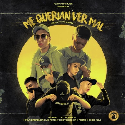 Me Querian Ver Mal (feat. Alansyto, MM La Diferencia, JK Antony, Kevincito KR & Chico Yuli) - Single