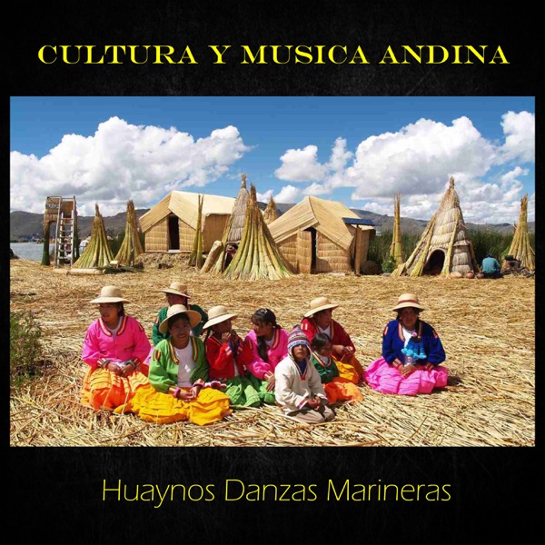 Cultura y Música Andina, Huaynos Danzas Marineras