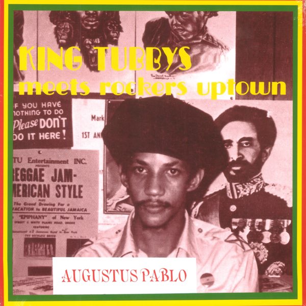 洋楽 KING TUBBYS meets rockers uptown US org King Tubbys Meets Rockers Uptown - Album by Augustus Pablo