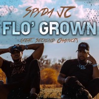 Flo' Grown (feat. Seckond Chaynce) - Single - Spyda JC