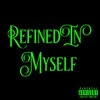 Refined in Myself (Green Version)