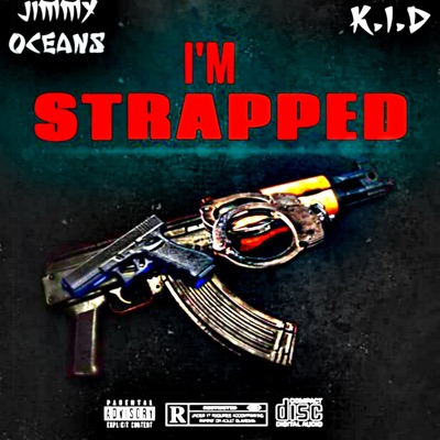 I'm Strapped (feat. K.I.D) - Single