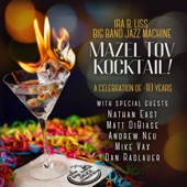 Ira B. Liss Big Band Jazz Machine - Mazel Tov Kocktail (feat. Dan Radlauer)