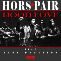 Hood Love (feat. Sans Pression) - Single - Hors Pair
