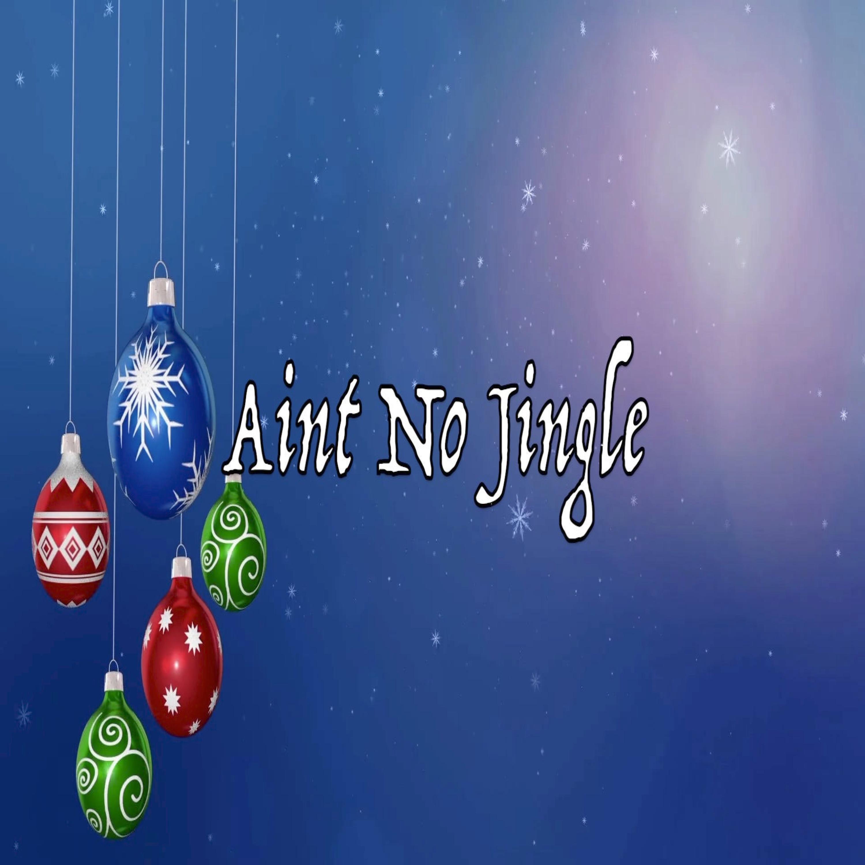 Ain't No Jingle - Single