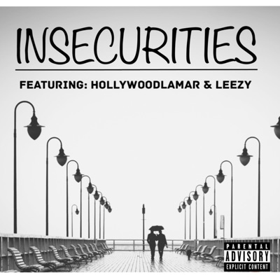 Insecurities (feat. Hollywoodlamar & Leezy) - Single