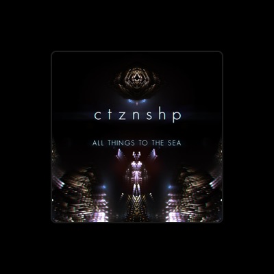 Listen to Ctznshp, watch music videos, read bio, see tour dates & more!