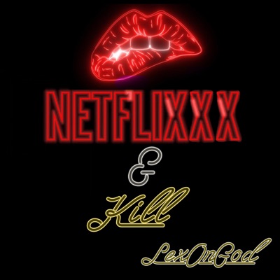 Netflixxx & Kill - Single