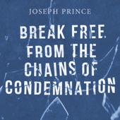 Break Free from the Chains of Condemnation artwork