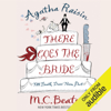 Agatha Raisin: There Goes the Bride: Agatha Raisin, Book 20 (Unabridged) - M.C. Beaton