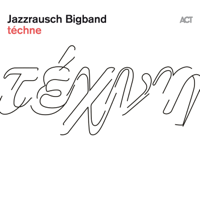 Jazzrausch Bigband - Téchne artwork