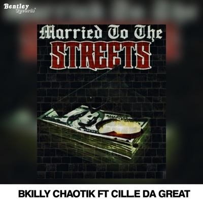 Married to the Streets (feat. Cill.E Da Great) - Single