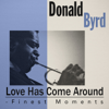Love Has Come Around - Donald Byrd