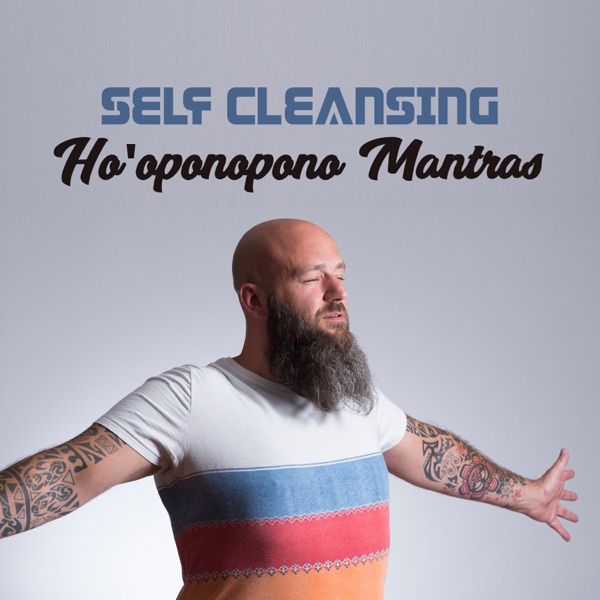 Self Cleansing: Ho'oponopono Mantras - Instrumental Music for Daily Practice, Meditation, Emotional Healing and Deeper Understand